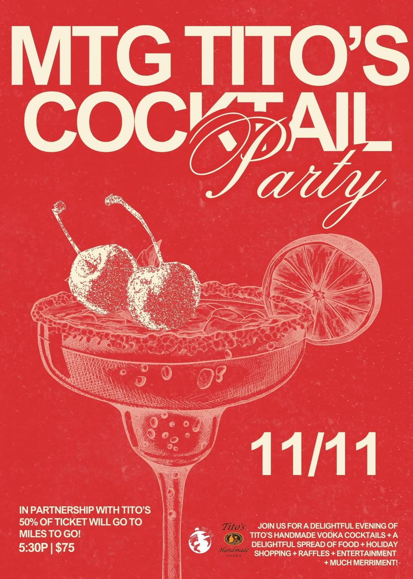 MTG Tito's Cocktail Party invitation: 11/11, 5:30 PM, 50% of each ticket goes to Miles to Go